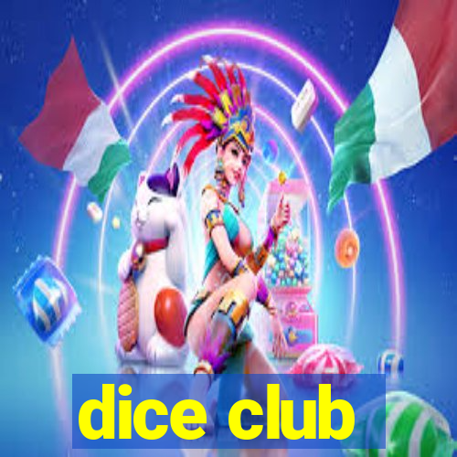 dice club